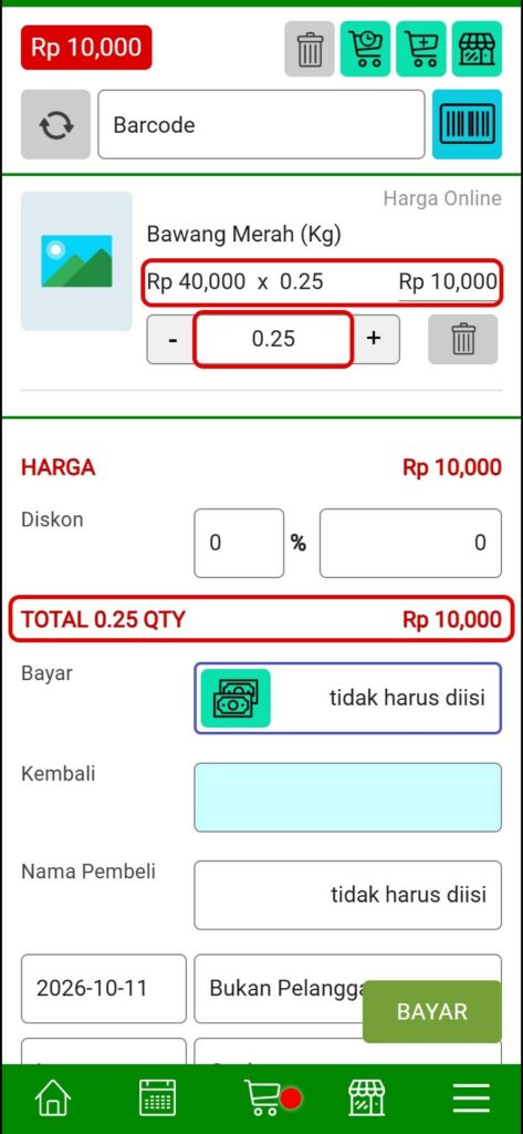 Qty otomatis menjadi 0.25 Kg dengan total Rp10.000